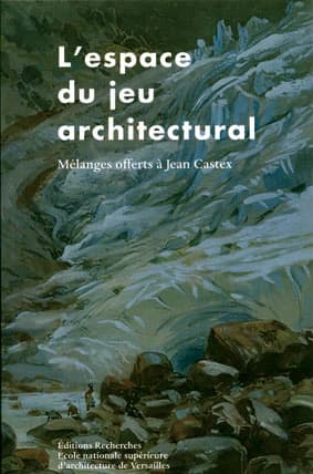 L'espace du jeu architectural : mélanges offerts à Jean Castex