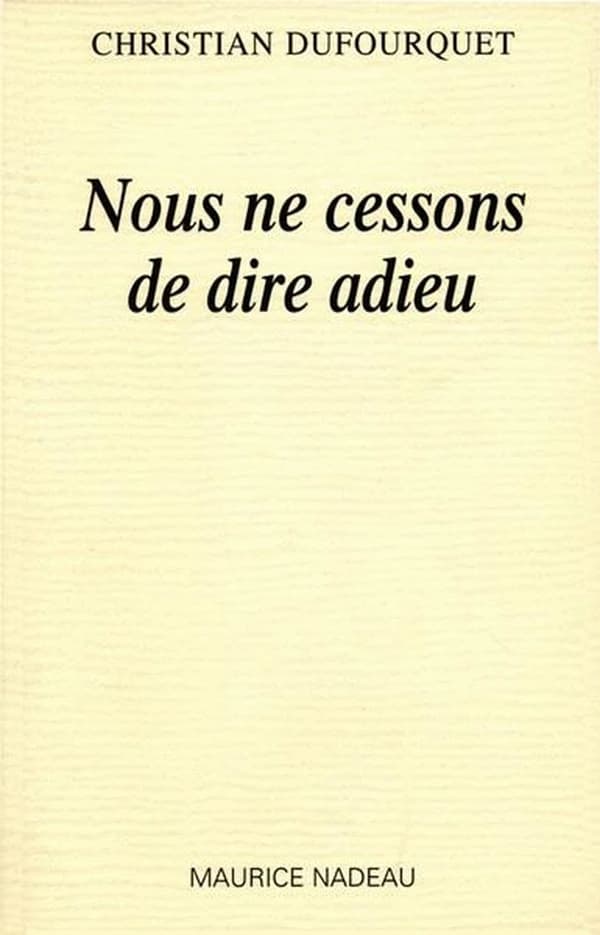 Nous ne cessons de dire adieu