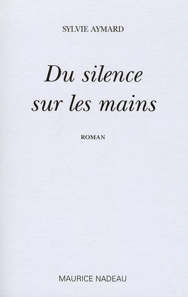 Du silence sur les mains : roman