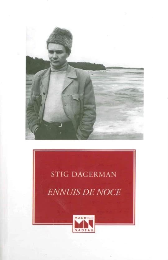 Ennuis de noce (Nouvelle éd. augmentée) Stig Dagerman ; traduit par C. G. Bjurström et Lucie Albertini... ; postface de Lo Dagerman