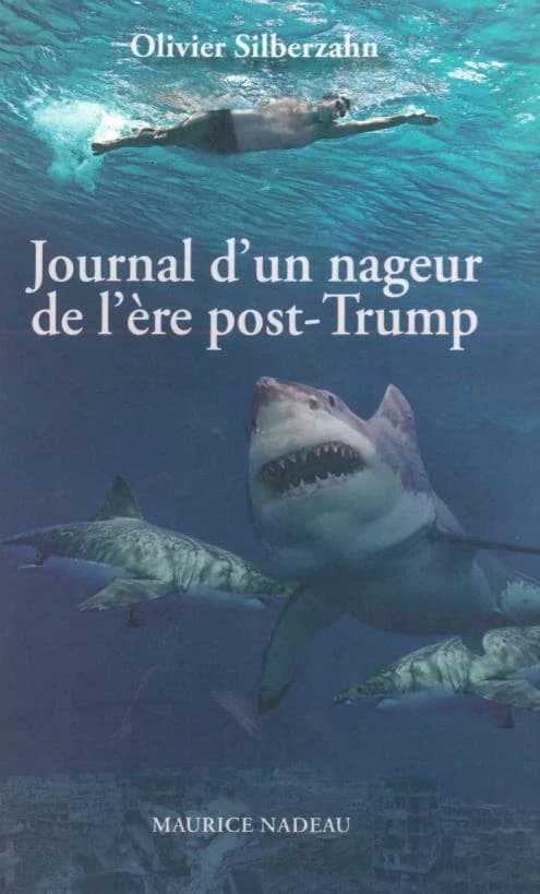 Journal d'un nageur de l'ère post-Trump : suivi d'un glossaire cyber-politico-natatoire