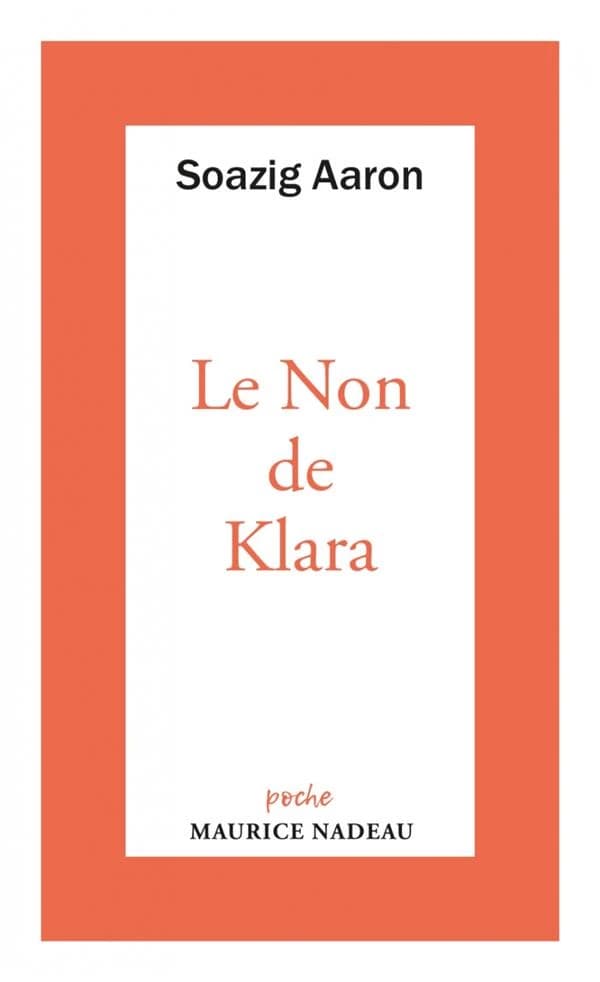 Le non de Klara : suivi d'un entretien de Maurice Nadeau avec l'auteur