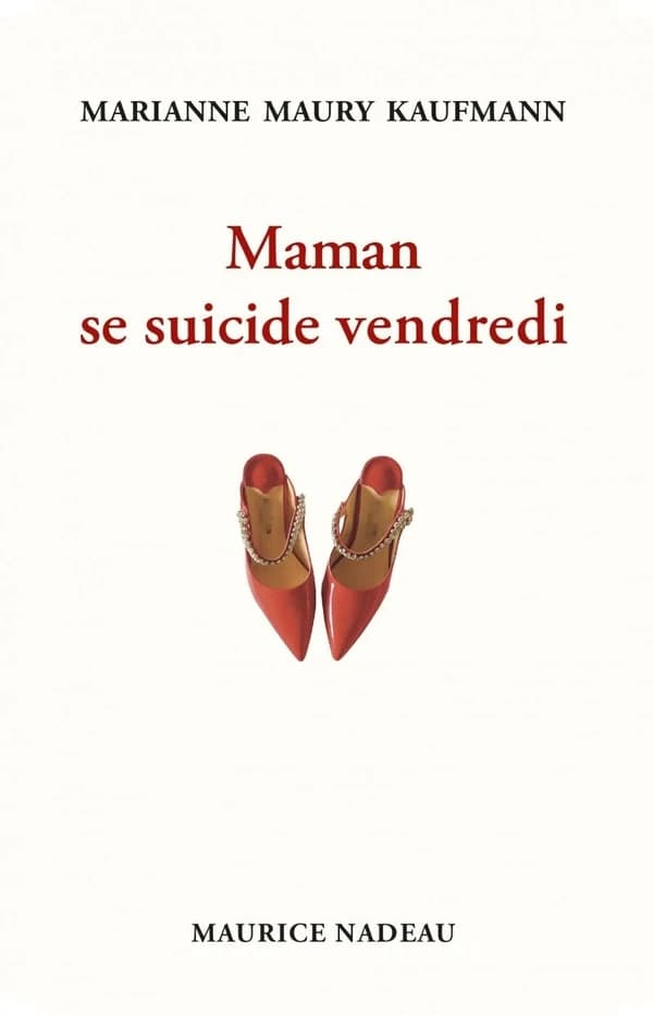 Maman se suicide vendredi : roman