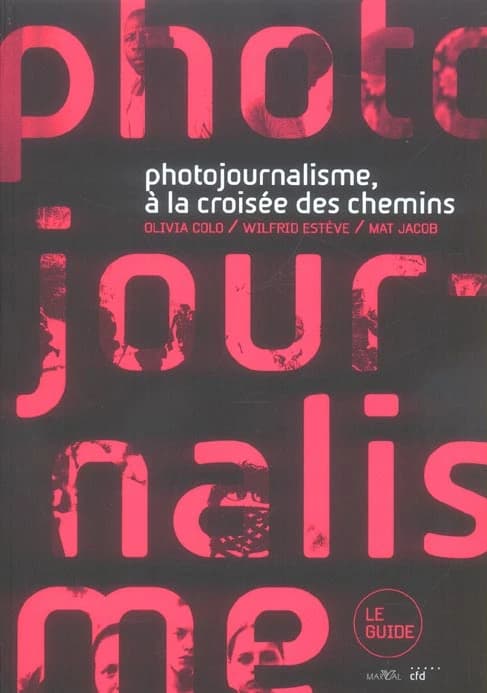 Photojournalisme, à la croisée des chemins : le guide