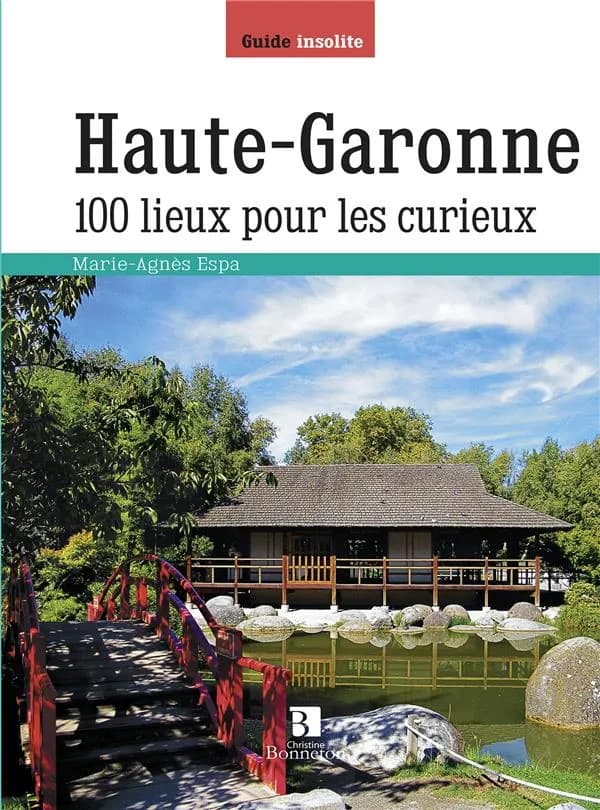 Haute-Garonne : 100 lieux pour les curieux