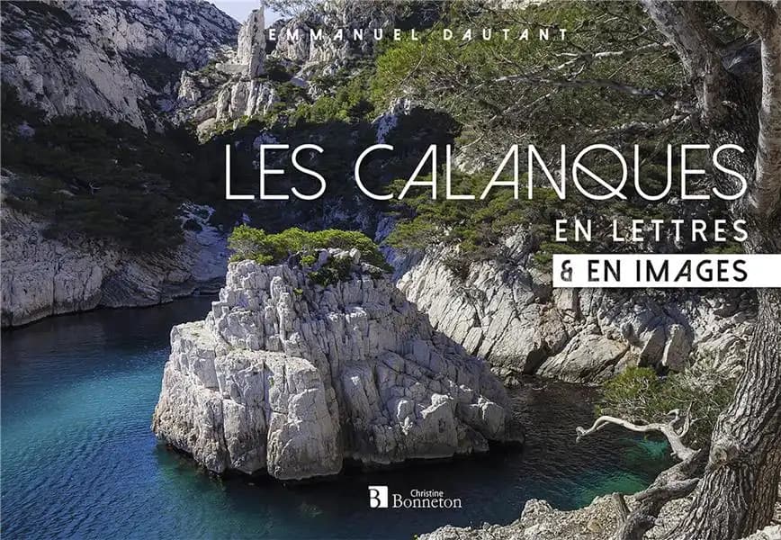 Les calanques : en lettres & en images