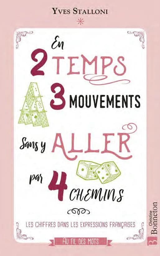 En deux temps trois mouvements sans y aller par quatre chemins