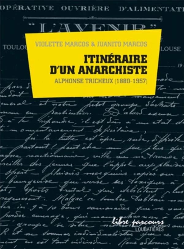 Itinéraire d'un anarchiste : Alphonse Tricheux, 1880-1957