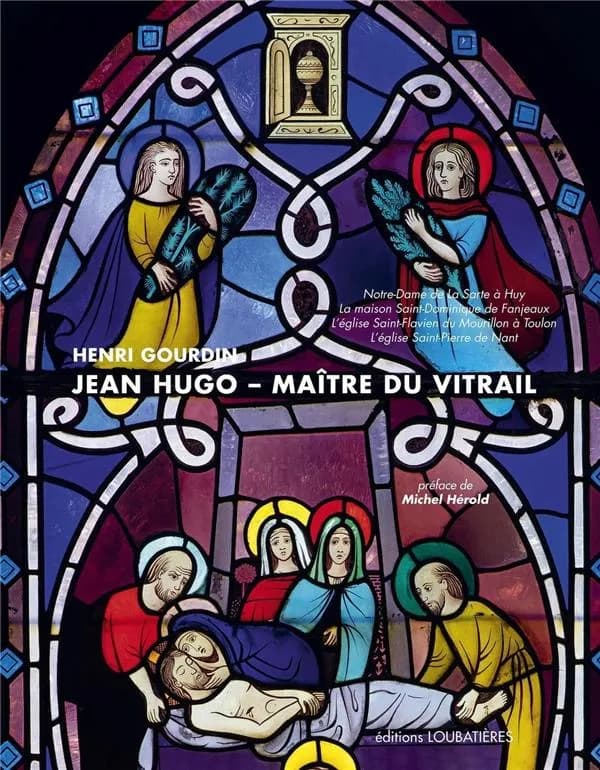 Jean Hugo, maître du vitrail : Notre-Dame de La Sarte à Huy, La maison Saint-Dominique de Fanjeaux, L'église Saint-Flavien du Mourillon à Toulon, L'église Saint-Pierre de Nant