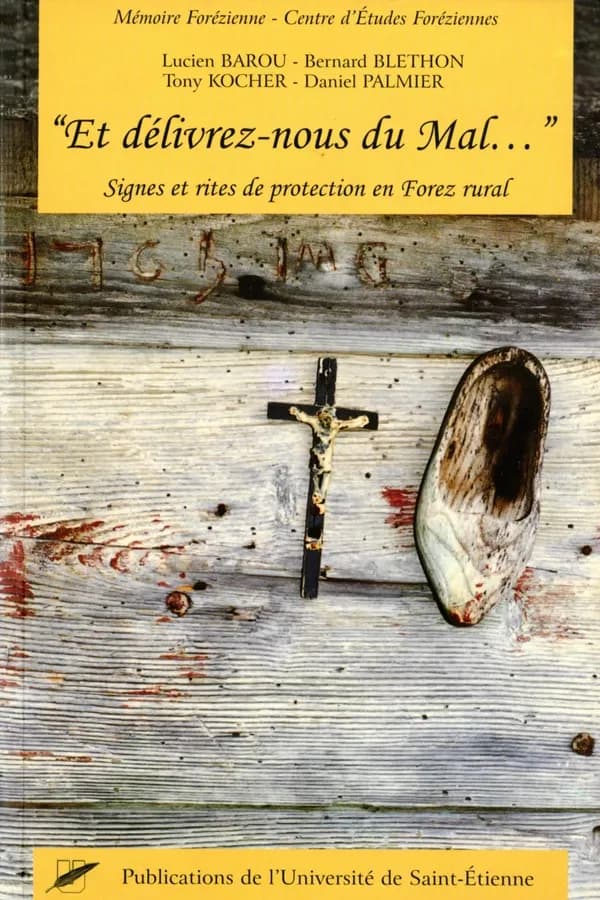 Et délivrez-nous du mal : signes de protection en Forez rural