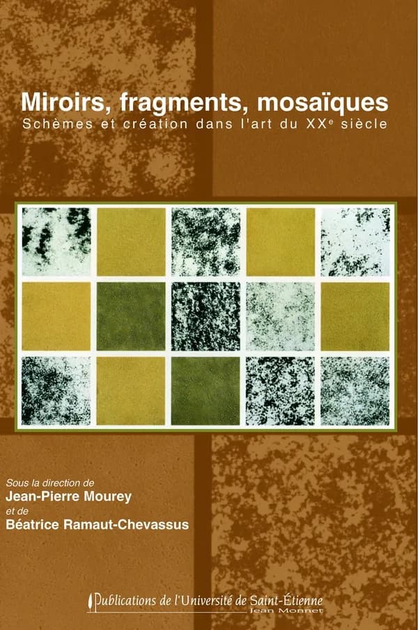 Miroirs, fragments, mosaïques : schèmes et création dans l'art du XXe siècle