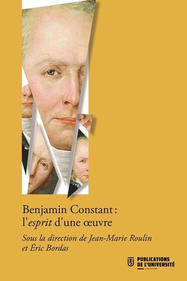 Benjamin Constant, l'esprit d'une œuvre