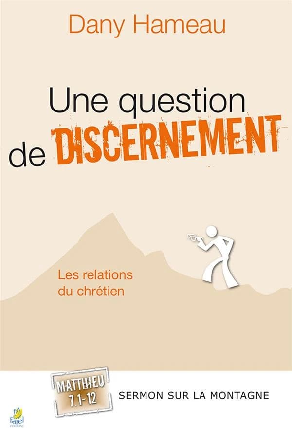 Une question de discernement : "Sermon sur la montagne", Matthieu 7.1-12