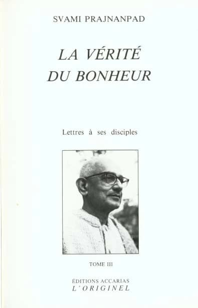La vérité du bonheur (tome 3) : Lettres à ses disciples tome 3