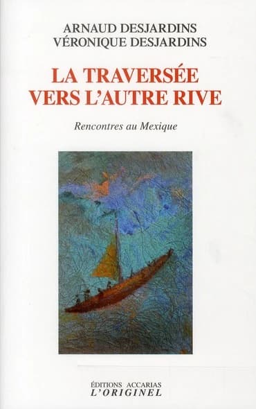 La traversée vers l'autre rive : rencontres au Mexique