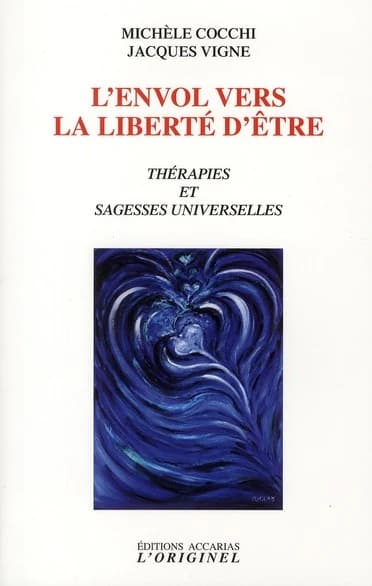 L'envol vers la liberté d'être : thérapies et sagesses universelles