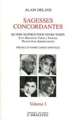 Sagesses concordantes : quatre maîtres pour notre temps: Etty Hillesum, Vimala Thakar, Svâmi Prajnânpad, Krishnamurti