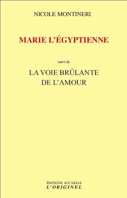 Marie l'Égyptienne ; suivi de La voie brûlante de l'amour