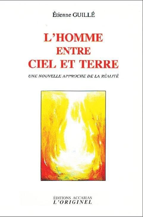 L'homme entre ciel et terre ; une nouvelle approche de la réalité