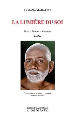La lumière du soi : écrits, paroles, anecdotes : inédits