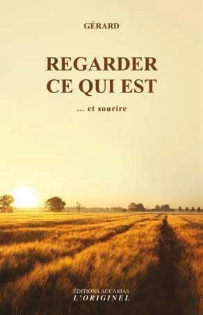 Regarder ce qui est, et sourire