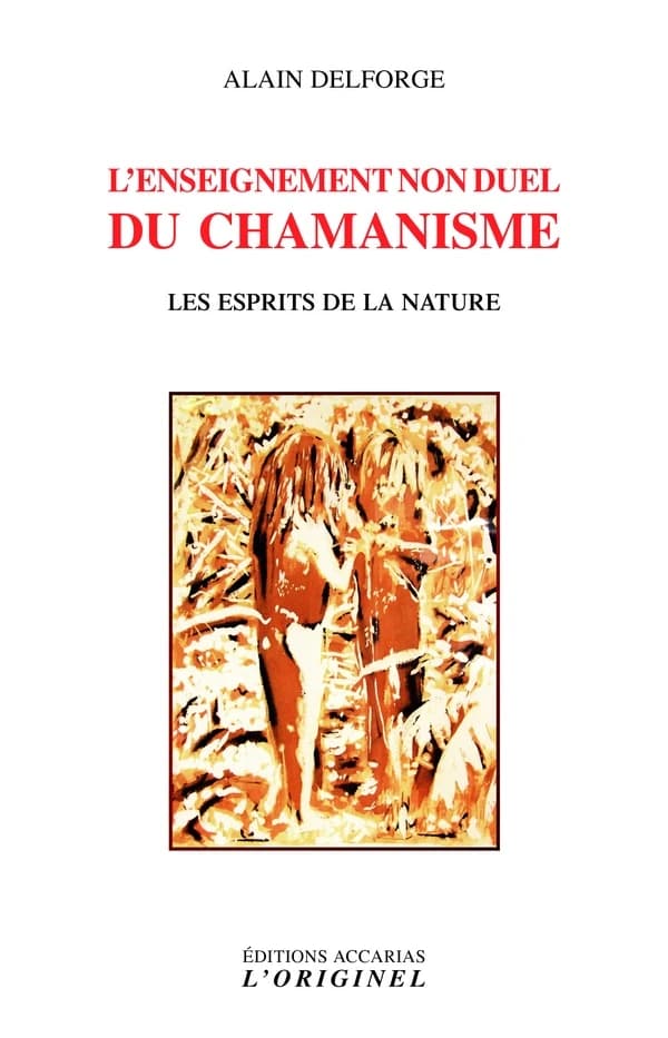 L'enseignement non duel du chamanisme : les esprits de la nature