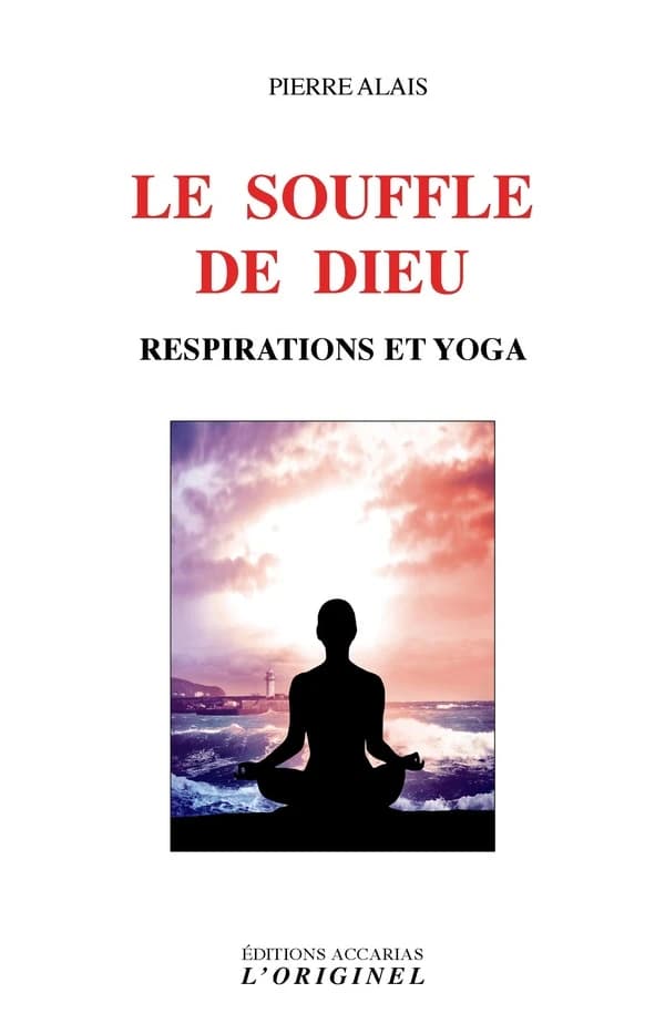 Le souffle de Dieu : respirations et yoga