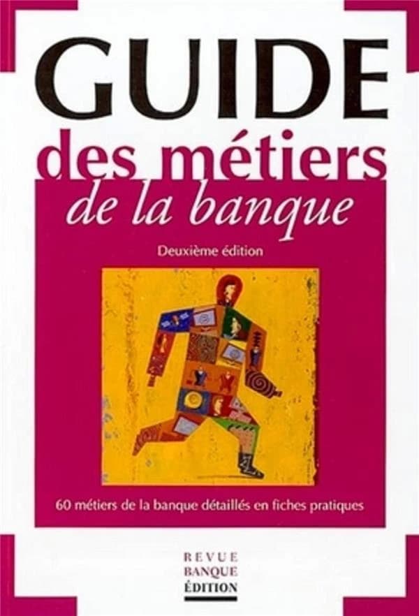 Le guide des métiers de la banque (2e éd.) ["La Revue Banque" et TMP worldwide]