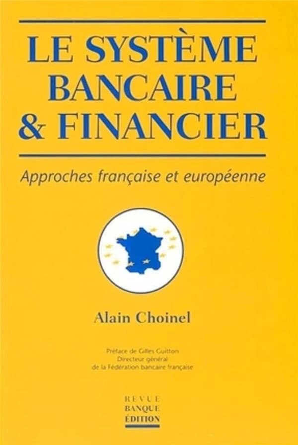 Le système bancaire et financier : approches française et européenne