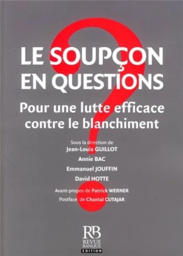 Le soupçon en question : pour une lutte efficace contre le blanchiment