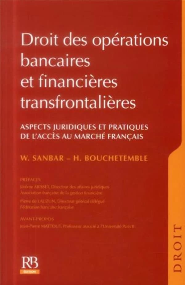 Droit des opérations bancaires et financières transfrontalières : aspects juridiques et pratiques de l'accès au marché français