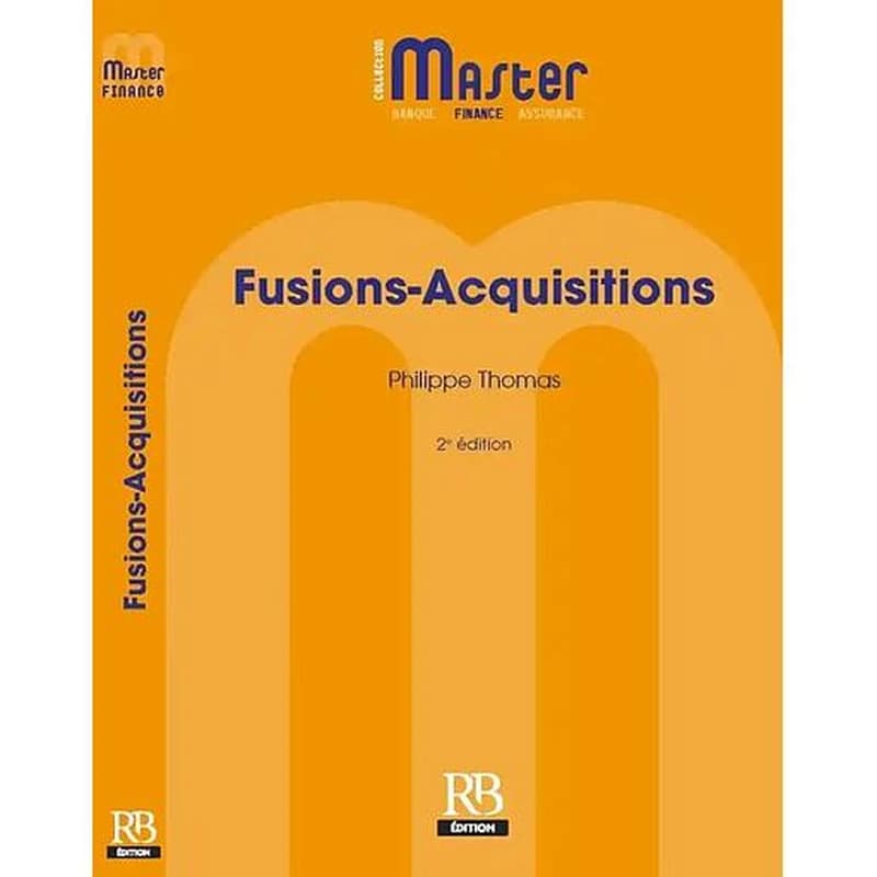 Fusions-acquisitions (2e éd.) Philippe Thomas,...