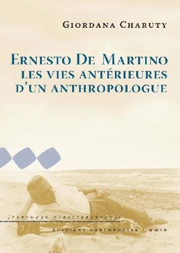 Ernesto De Martino : les vies antérieures d'un anthropologue