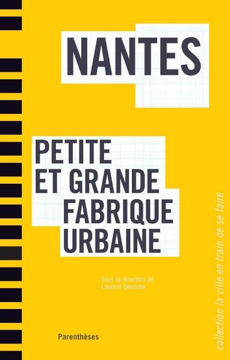 Nantes : petite et grande fabrique urbaine