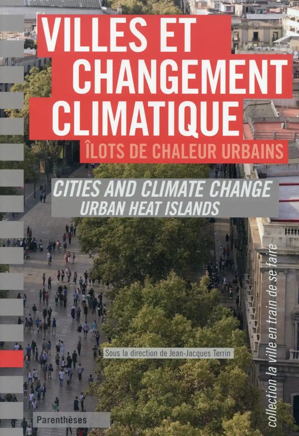 Villes et changement climatique : îlots de chaleur urbains, Barcelona, Lyon, Marseille, Montréal, Nantes, Rennes, Roma, Stuttgart, Toulouse, Wien