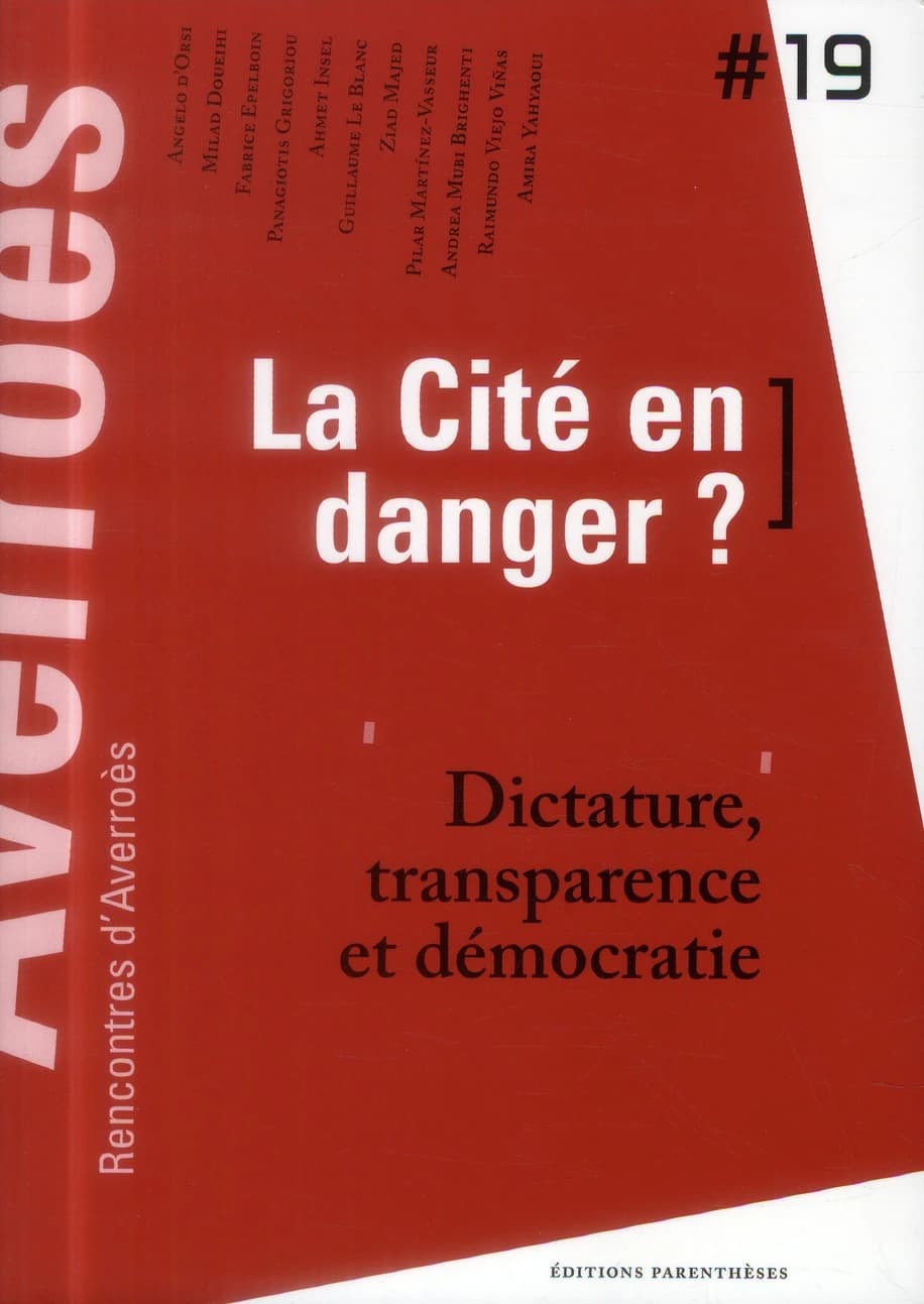 La cité en danger ? : dictature, transparence et démocratie
