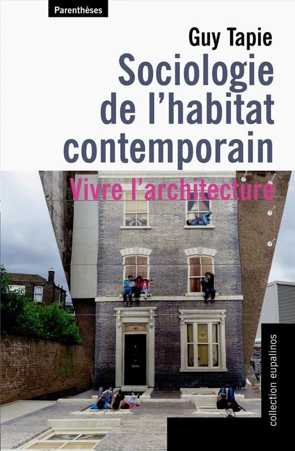Sociologie de l'habitat contemporain vivre l'architecture