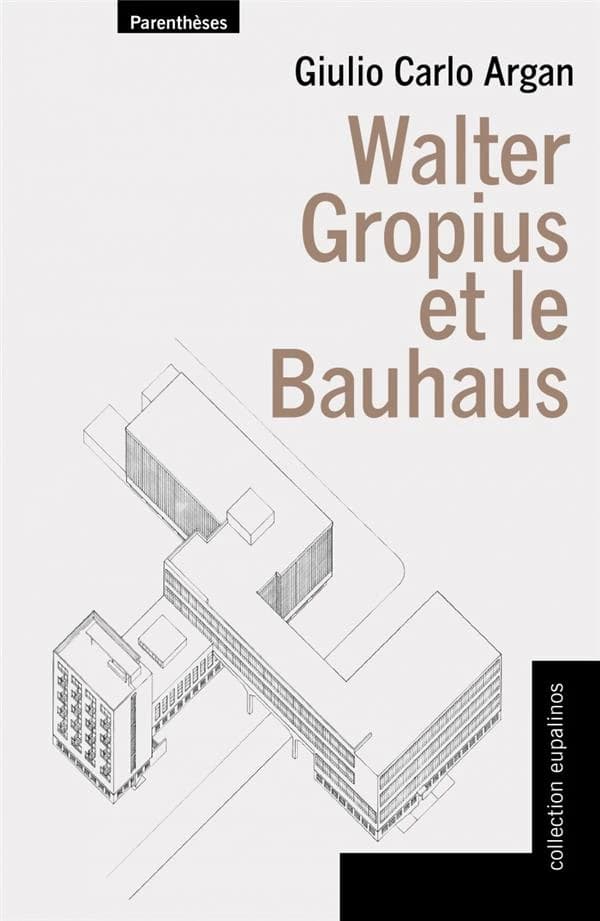 Gropius et le Bauhaus