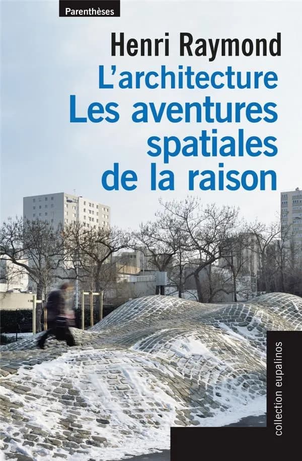 L'architecture, les aventures spatiales de la raison