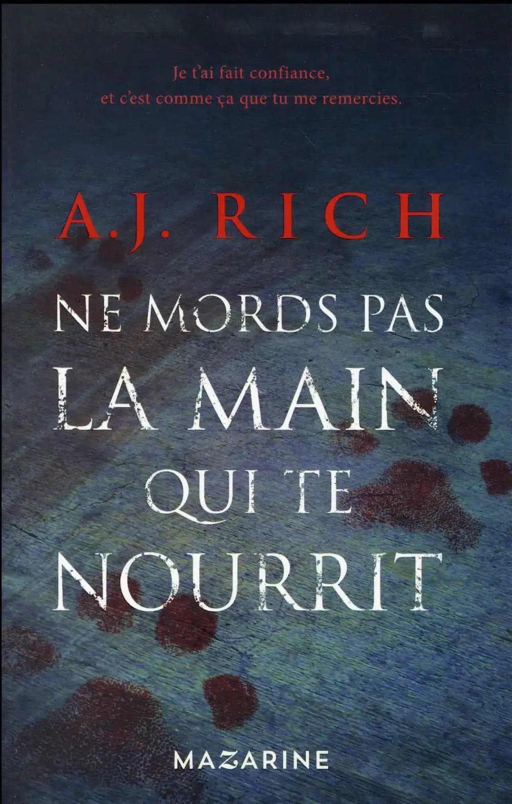 Ne mords pas la main qui te nourrit : roman