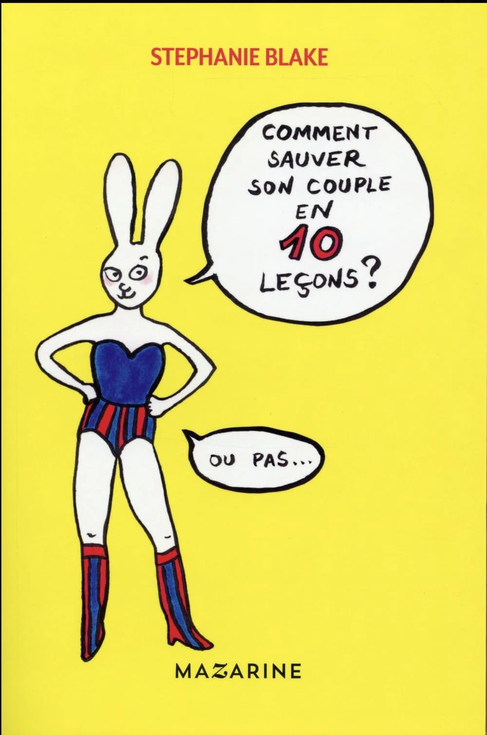 Comment sauver son couple en 10 leçons (ou pas)