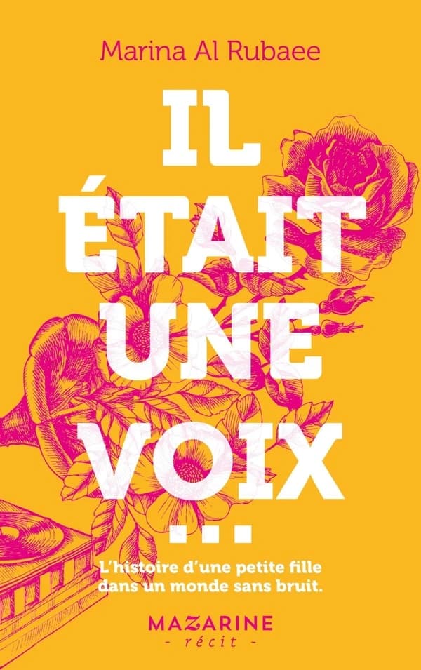 Il était une voix : l'histoire d'une petite fille dans un monde sans bruit : récit