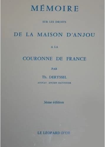 Mémoire sur les droits de la maison d'Anjou à la couronne de France (3e éd...) par Th. Deryssel,...