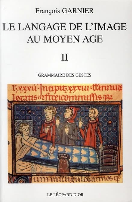 Le Langage de l'image au Moyen âge. 2, Grammaire des gestes
