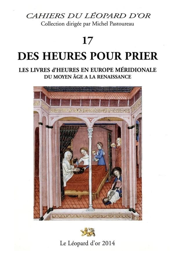 Des heures pour prier : les livres d'heures en Europe méridionale : du Moyen âge à la Renaissance