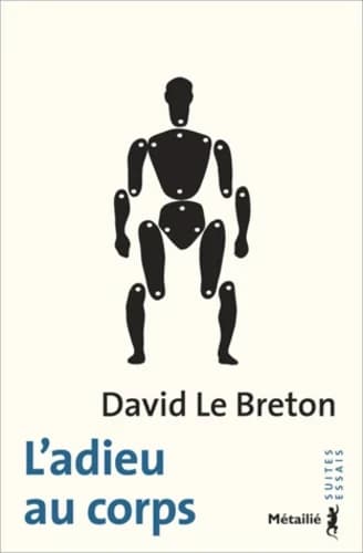 L'adieu au corps ([Nouvelle éd.]) David Le Breton