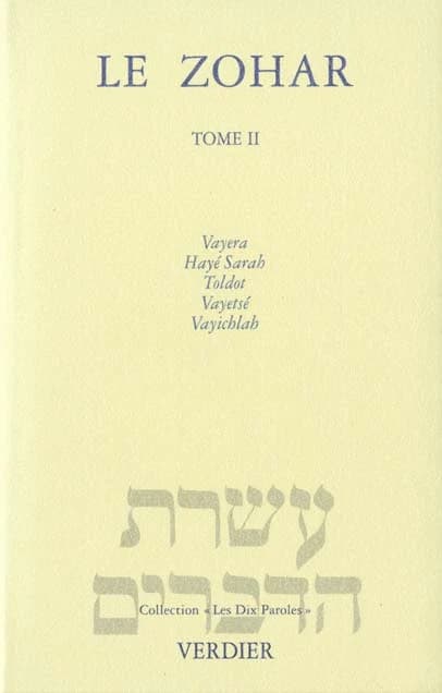 Le Zohar. [1re partie]. T. II, [Genèse]. Vayera, Hayé Sarah, Toldot, Vayetsé, Vayichlah