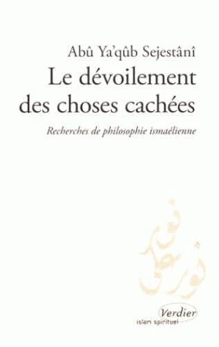 Le Dévoilement des choses cachées : recherches de philosophie ismaélienne : Kashf al-maḥjūb : recherches de philosophie ismaélienne