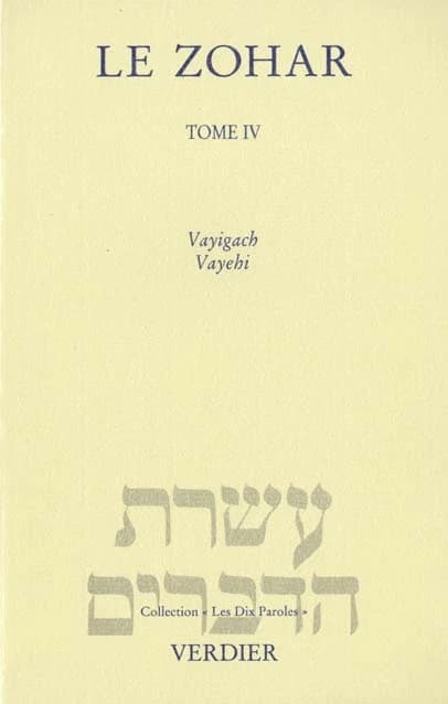 Le Zohar. 1re partie. T. IV, [Genèse]. Vayigach ; Vayeḥi