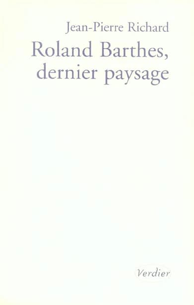 Roland Barthes, dernier paysage : essai